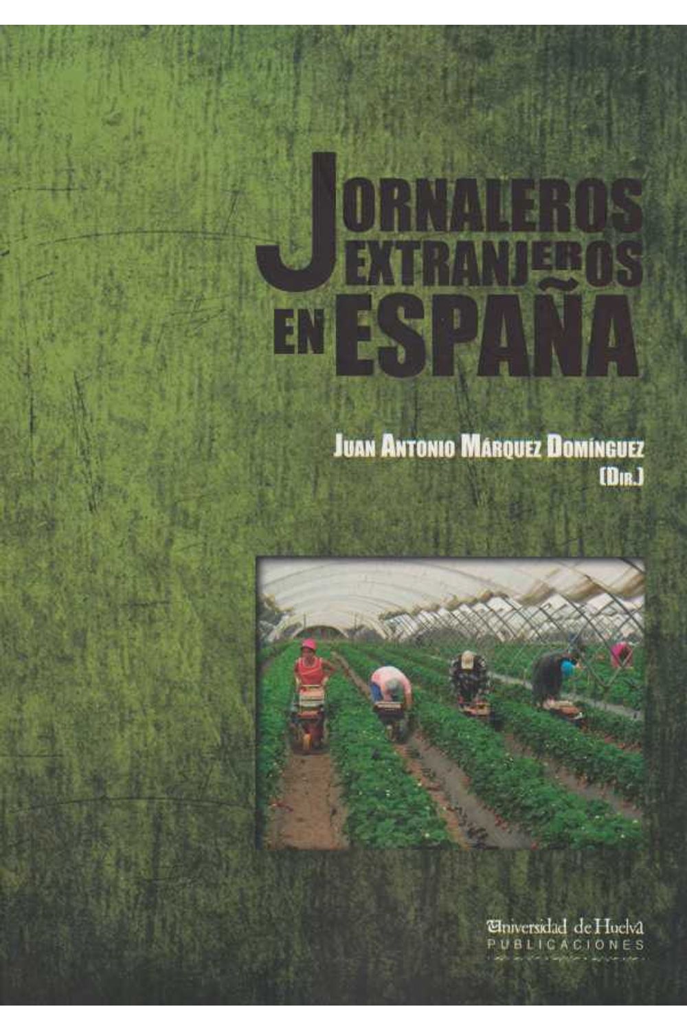 jornaleros-extrajeros-en-espana-9788416061334-silu-esp