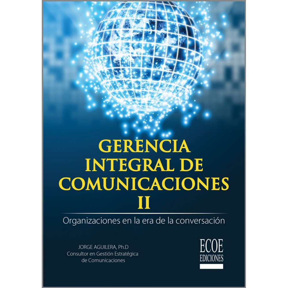 Gerencia Integral De Comunicaciones Ii Organizaciones En La Era