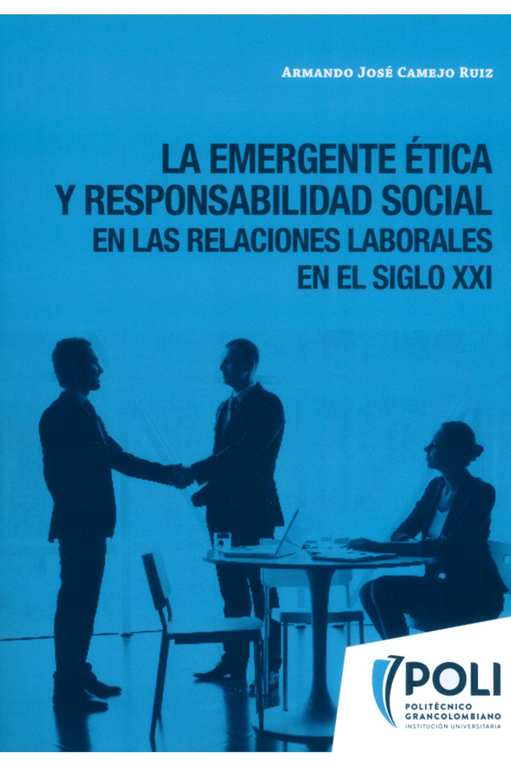 la-emergencia-etica-y-responsabilidad-social-9789588721804-poli