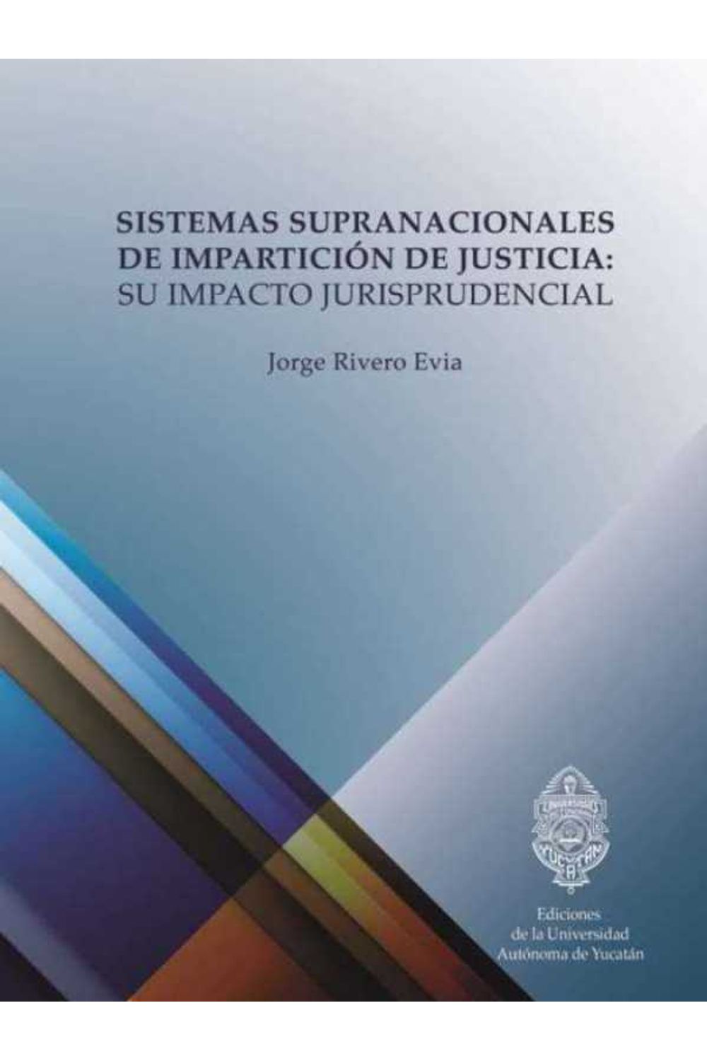 bm-sistemas-supranacionales-de-imparticion-de-justicia-universidad-autonoma-de-yucatan-uady-9786079405359
