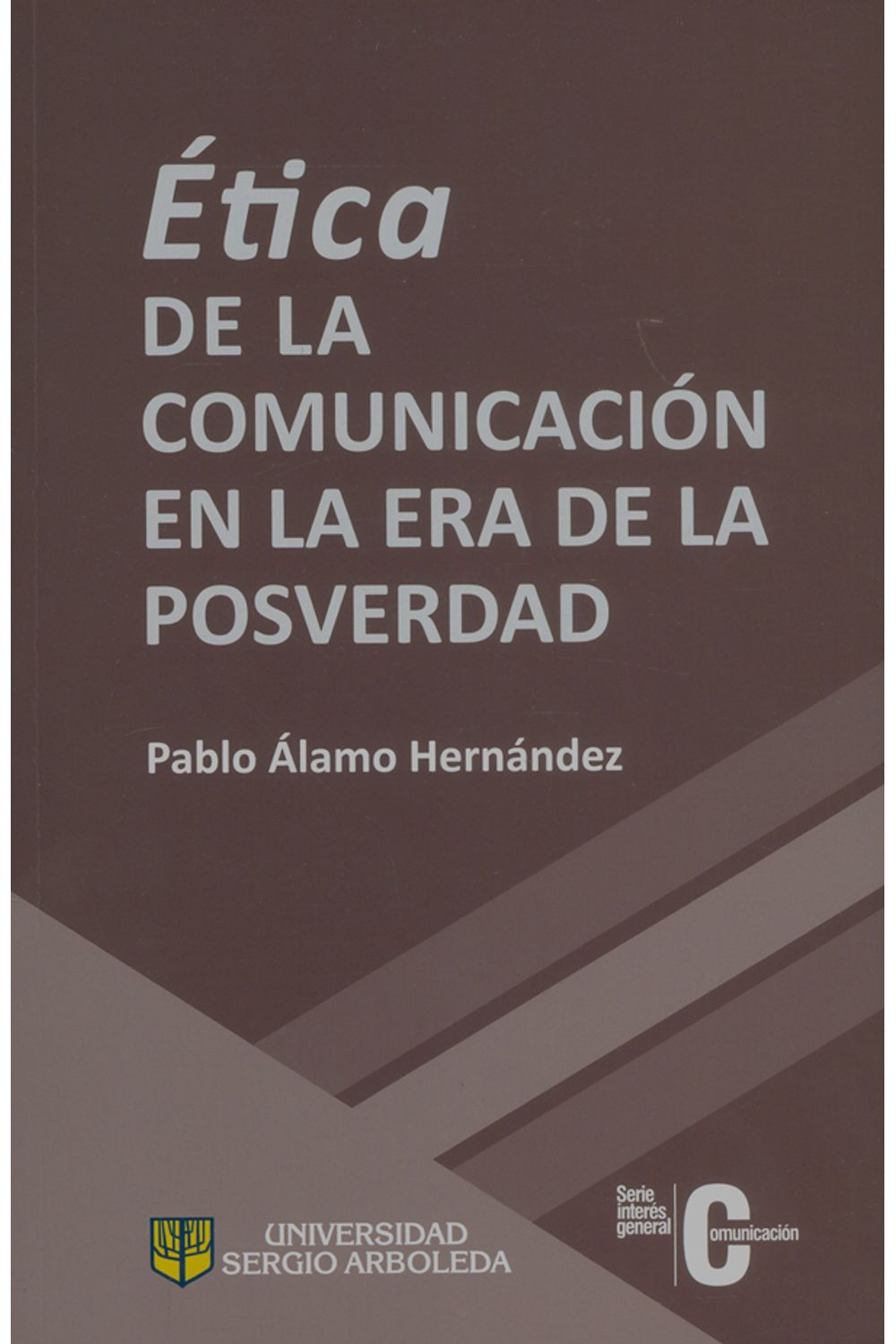 etica-de-la-comunicacion-en-la-era-de-la-posverdad-9789588987781-arbo