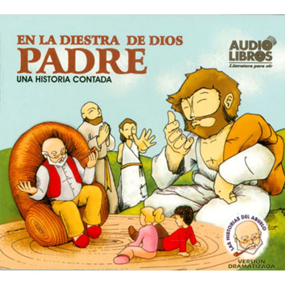 A la diestra de Dios padre: una historia contada | Varios Autores -  LibreriadelaU