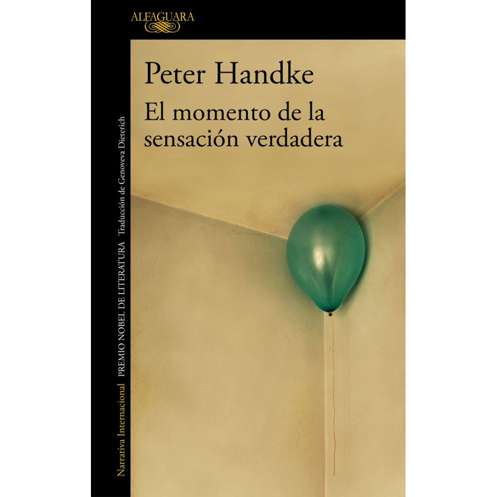 El momento de la sensación verdadera | Peter Handke - LibreriadelaU