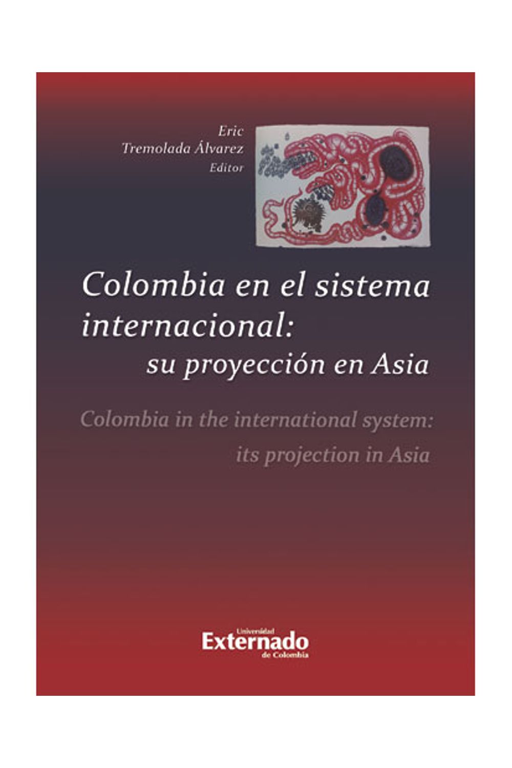 bm-colombia-en-el-sistema-internacional-su-proyeccion-en-asia-u-externado-de-colombia-9789587721331