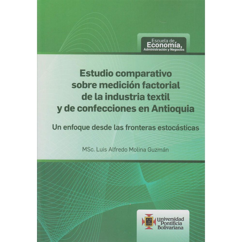 Estudio Comparativo sobre Medición Factorial de la Industria Textil y de Confecciones en Antioquia 