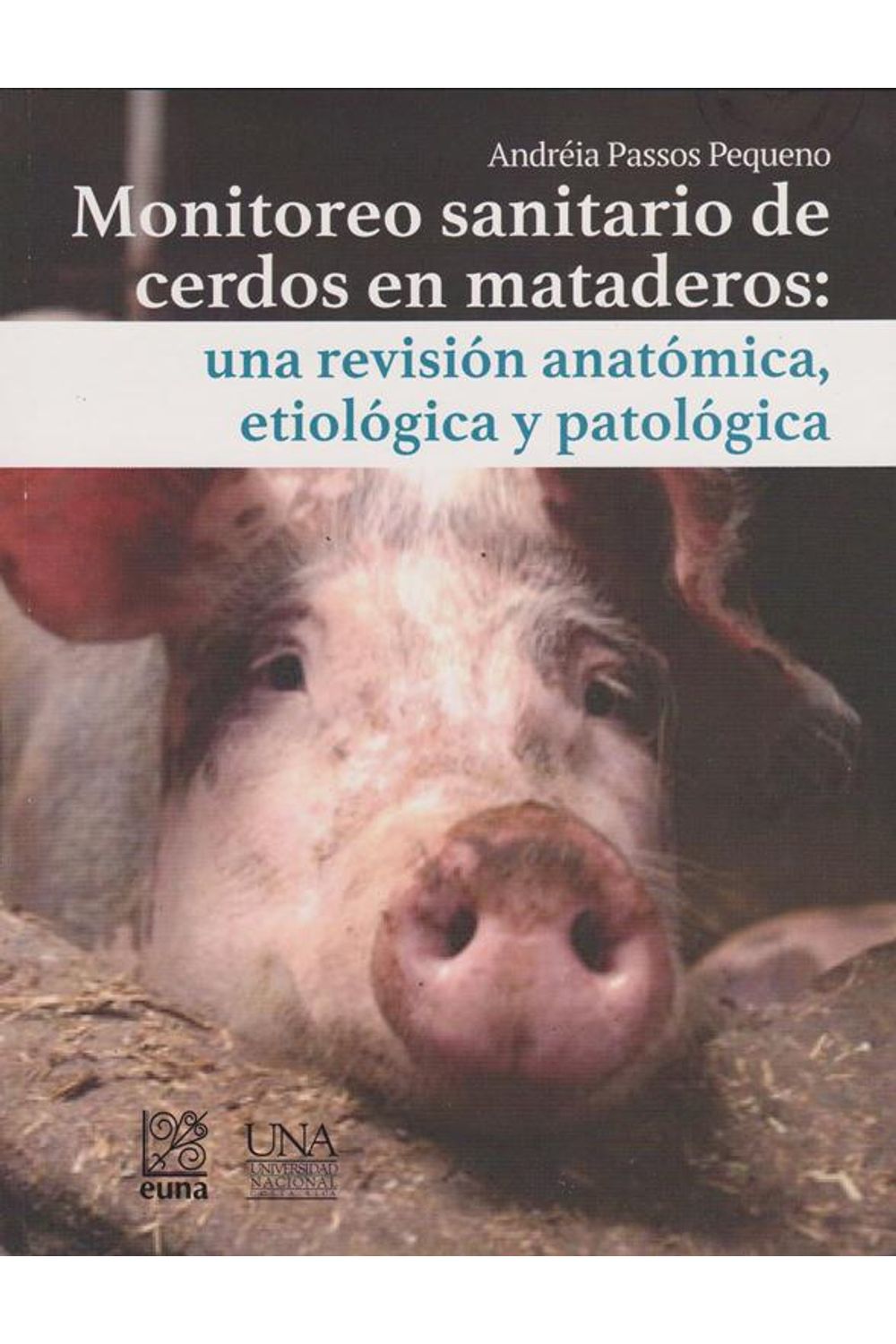 monitoreo-sanitario-de-cerdos-en-mataderos-una-revision-anatomica-etiologica-y-patologica-9789977654942-costa-rica-silu