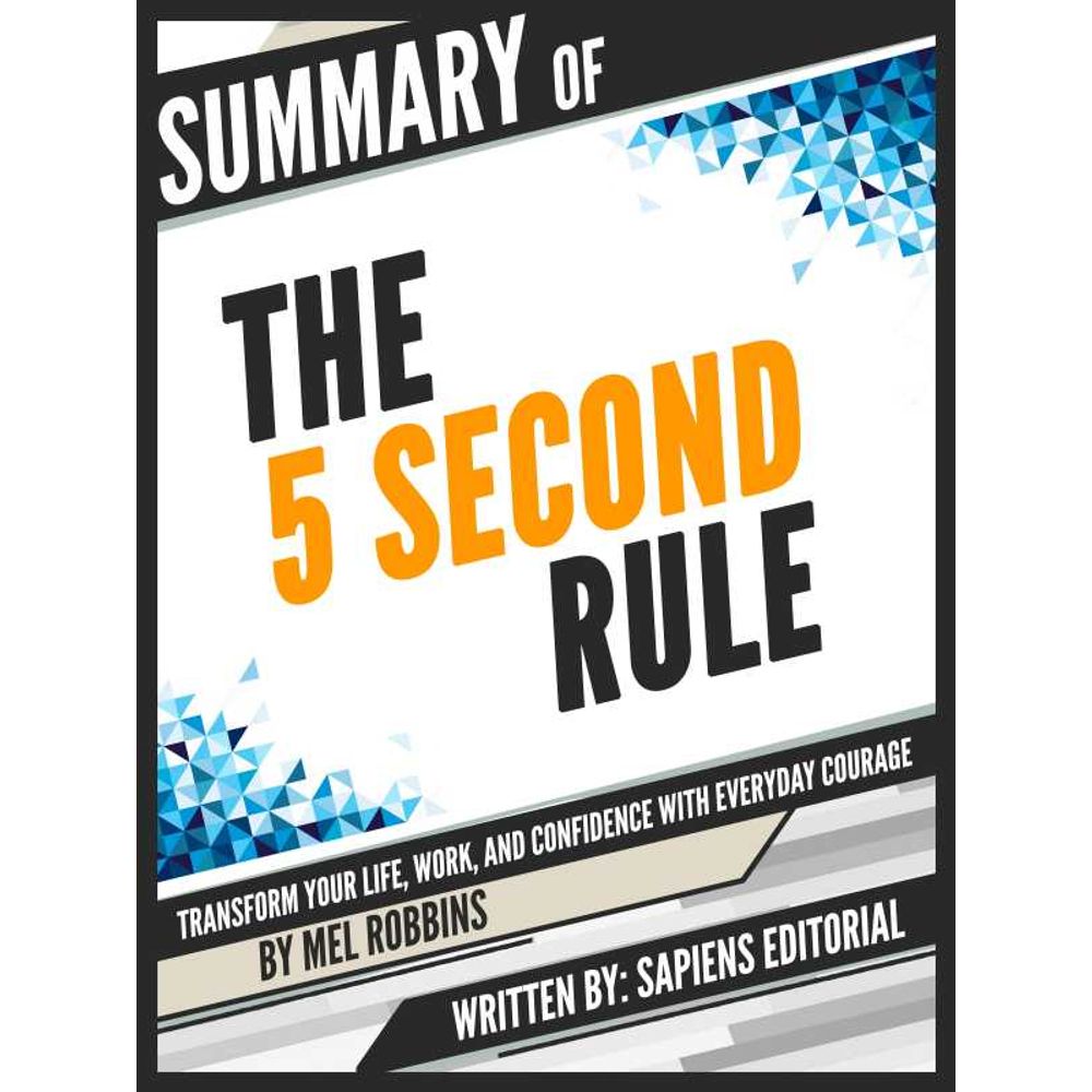 Summary Of "The 5 Second Rule Transform your Life, Work