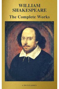 The Complete Works Of William Shakespeare 37 Plays 160 Sonnets And 5 Poetry Books With Active Table Of Contents Libreriadelau