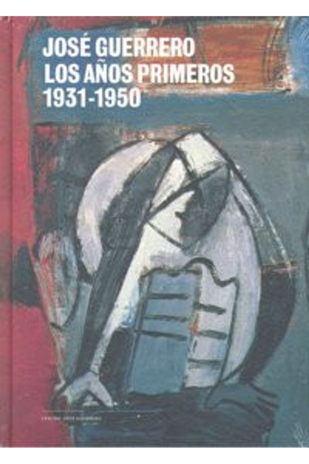 Jose Guerrero Los Años Primeros 1931-1950
