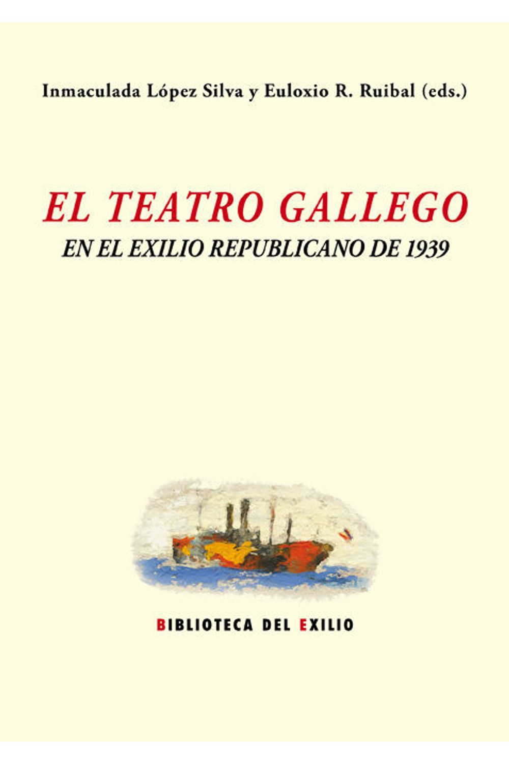 El Teatro Gallego Y El Exilio Republicano De 1939