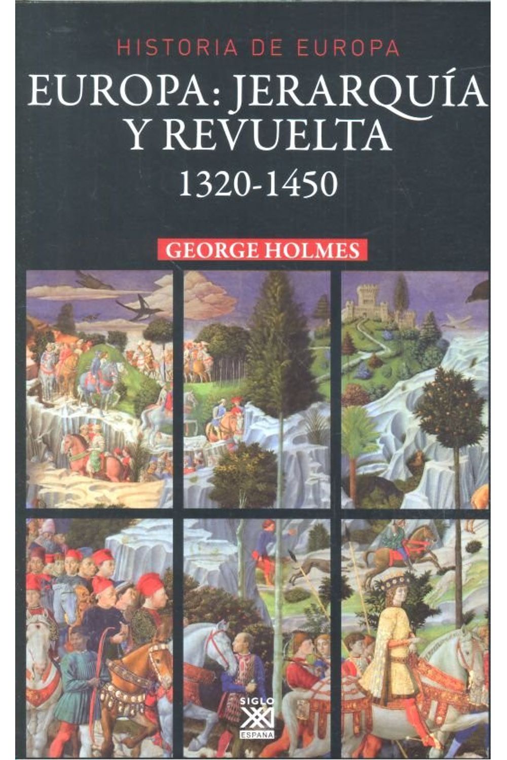 Historia De Europa Europa Jerarquia Y Revuelta 1320-1450