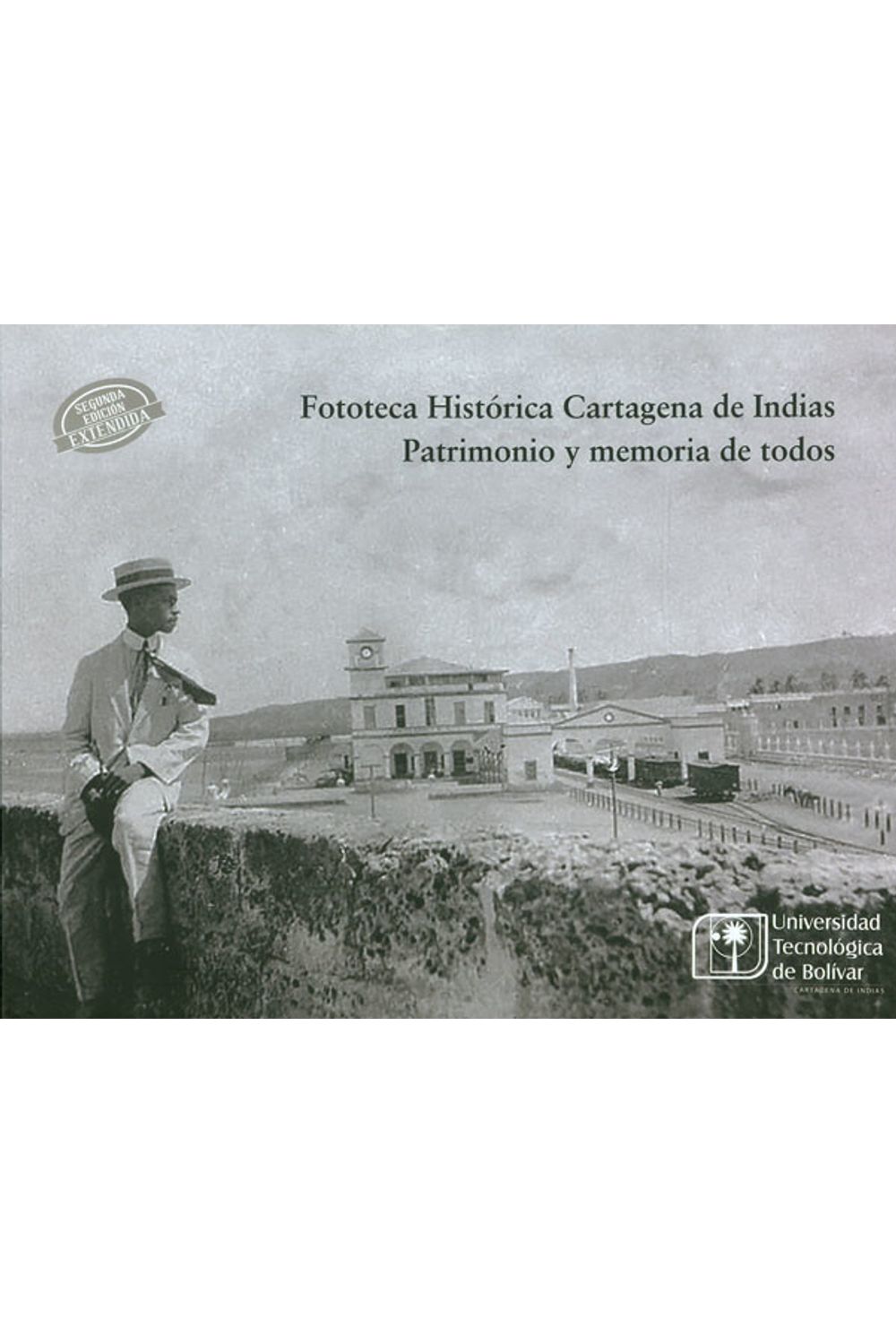 fototeca-historica-cartagena-de-indias-9789588862590-utbo