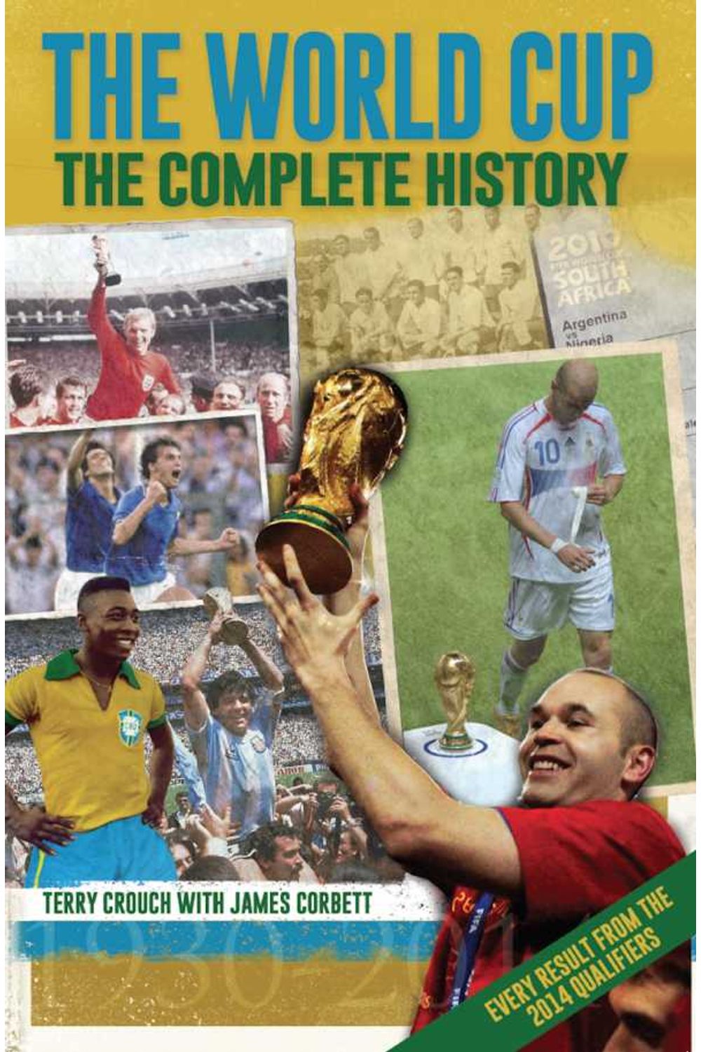 bw-the-world-cup-the-complete-history-decoubertin-books-9781909245167