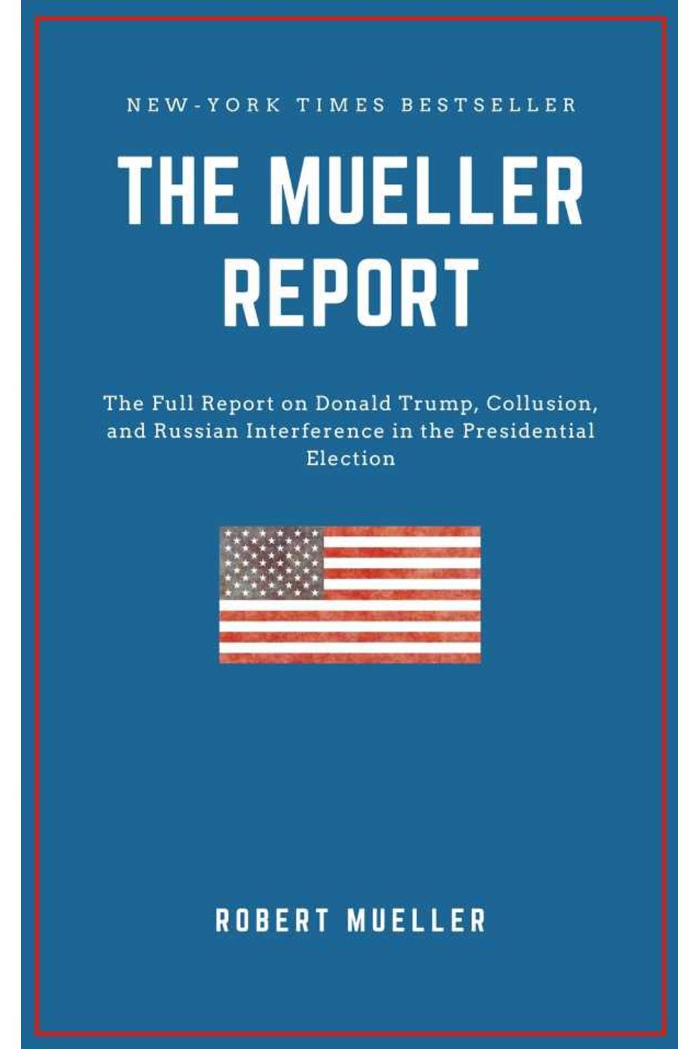 bw-the-mueller-report-the-full-report-on-donald-trump-collusion-and-russian-interference-in-the-2016-us-presidential-election-ja-9782291064183