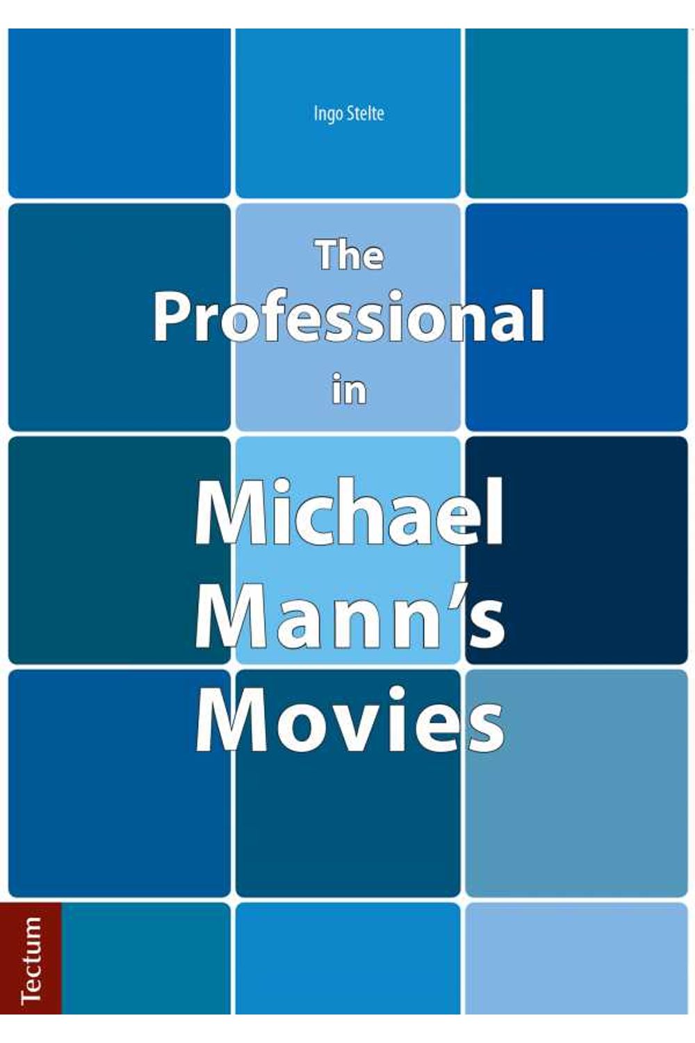 bw-the-professional-in-michael-manns-movies-tectum-wissenschaftsverlag-9783828861862