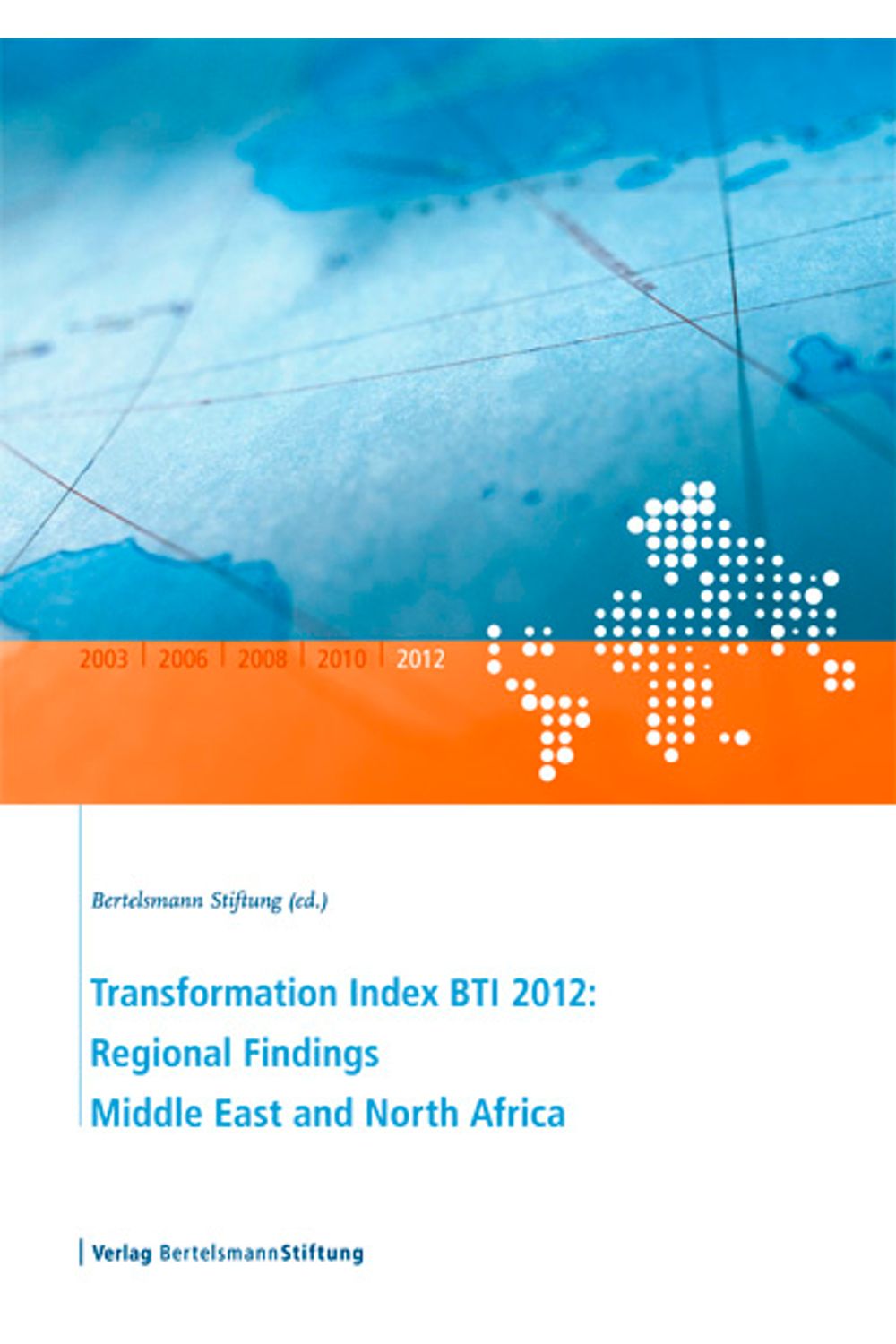 bw-transformation-index-bti-2012-regional-findings-middle-east-and-north-africa-verlag-bertelsmann-stiftung-9783867934510