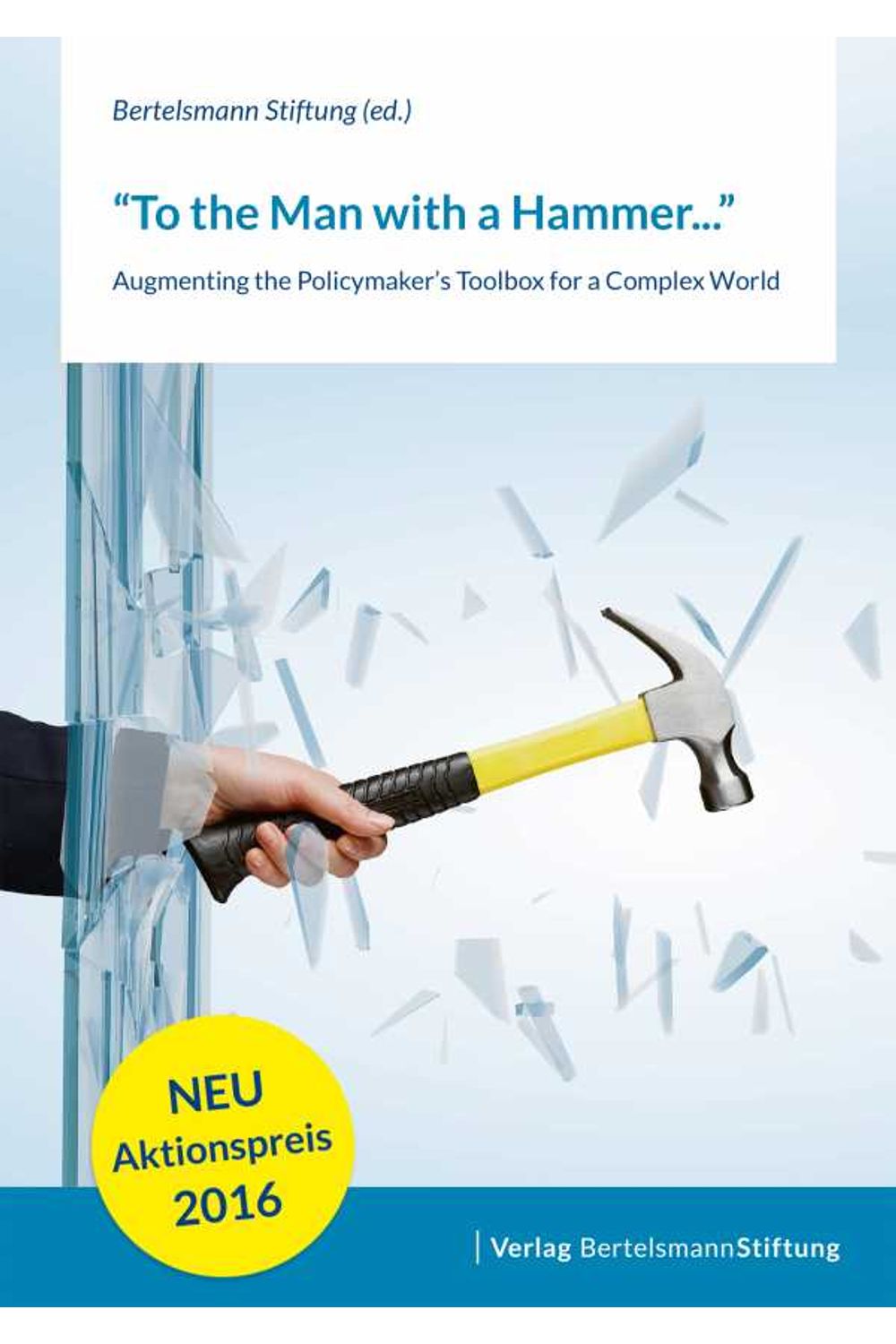 bw-to-the-man-with-a-hammer-verlag-bertelsmann-stiftung-9783867937139