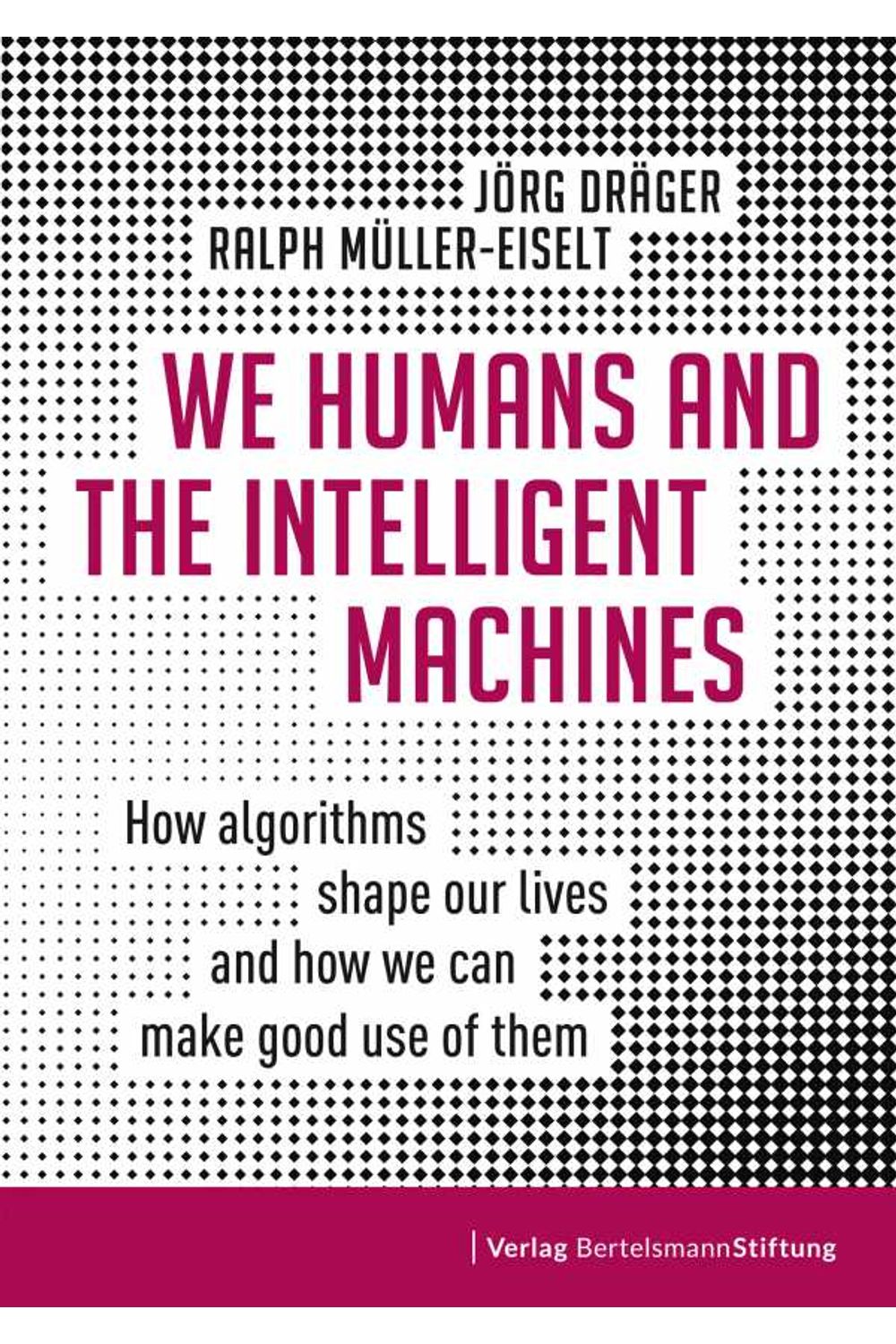 bw-we-humans-and-the-intelligent-machines-verlag-bertelsmann-stiftung-9783867938860