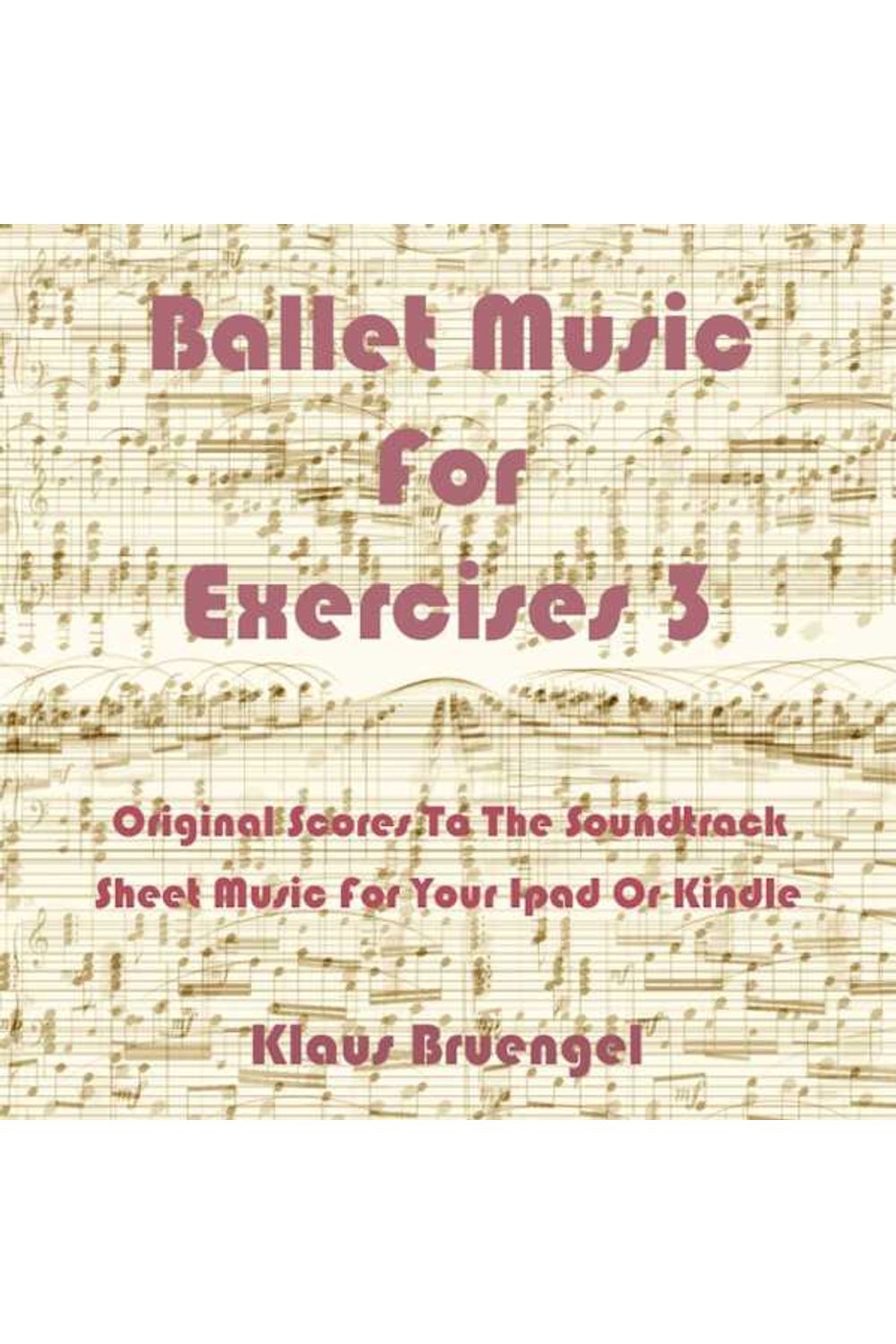 bw-ballet-music-for-exercises-3-klaus-bruengel-9783955771386
