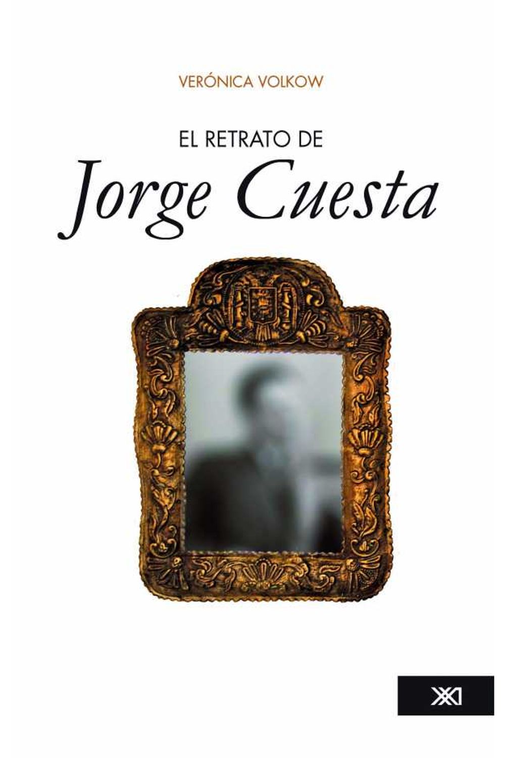 bw-el-retrato-de-jorge-cuesta-siglo-xxi-editores-mxico-9786070305610