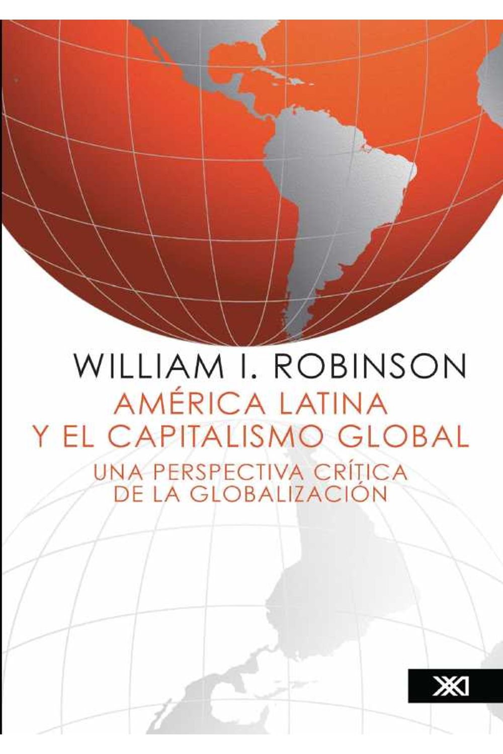 bw-ameacuterica-latina-y-el-capitalismo-global-siglo-xxi-editores-mxico-9786070307294