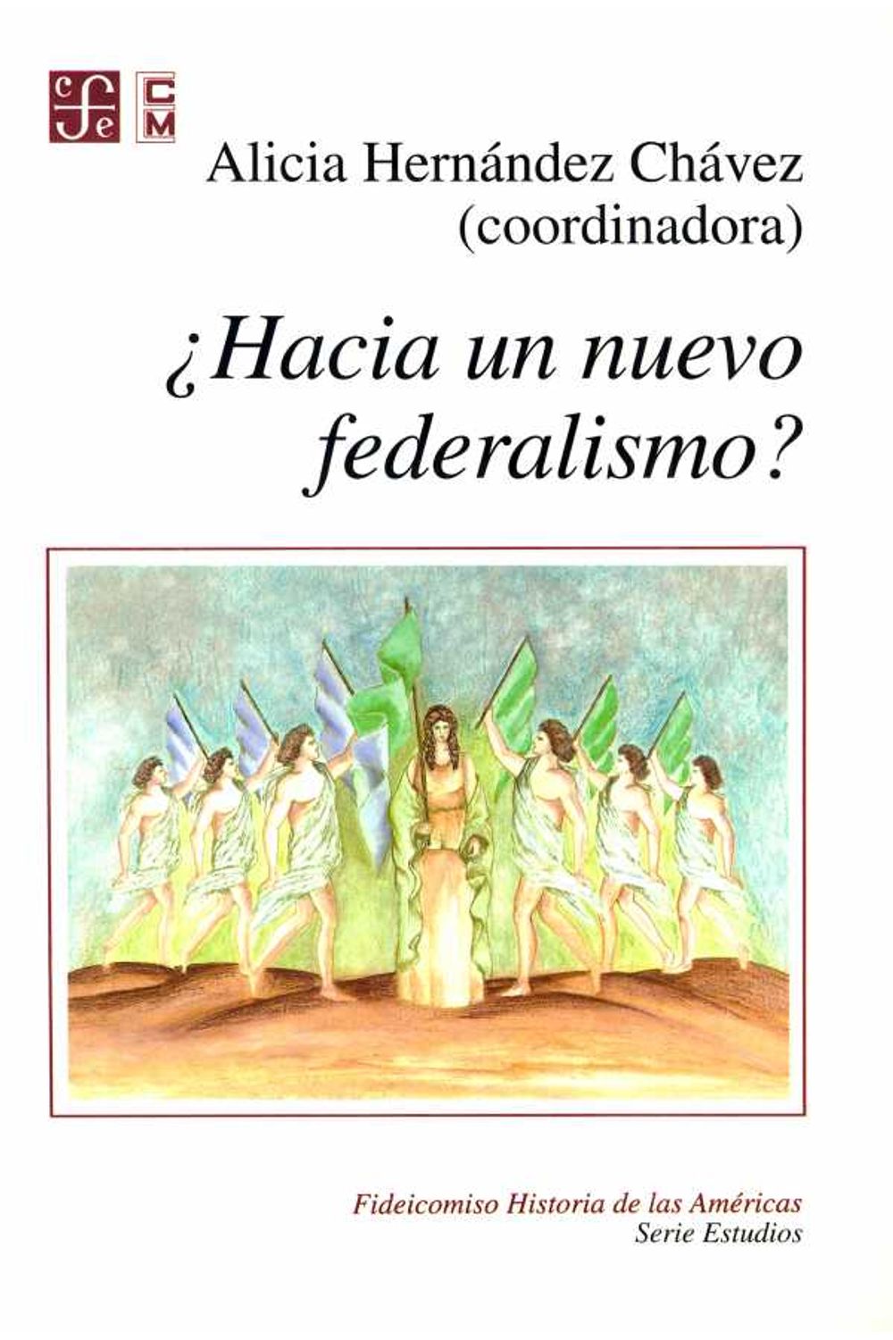 bw-iquesthacia-un-nuevo-federalismo-fondo-de-cultura-econmica-9786071641120