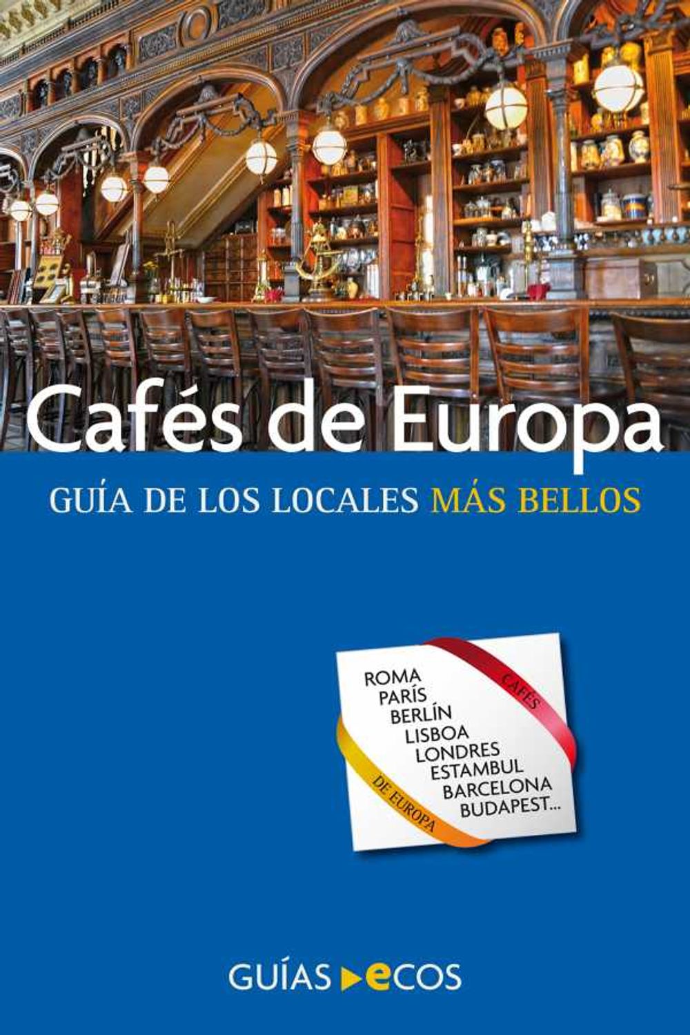 bw-cafeacutes-de-europa-ecos-travel-books-9788415563747