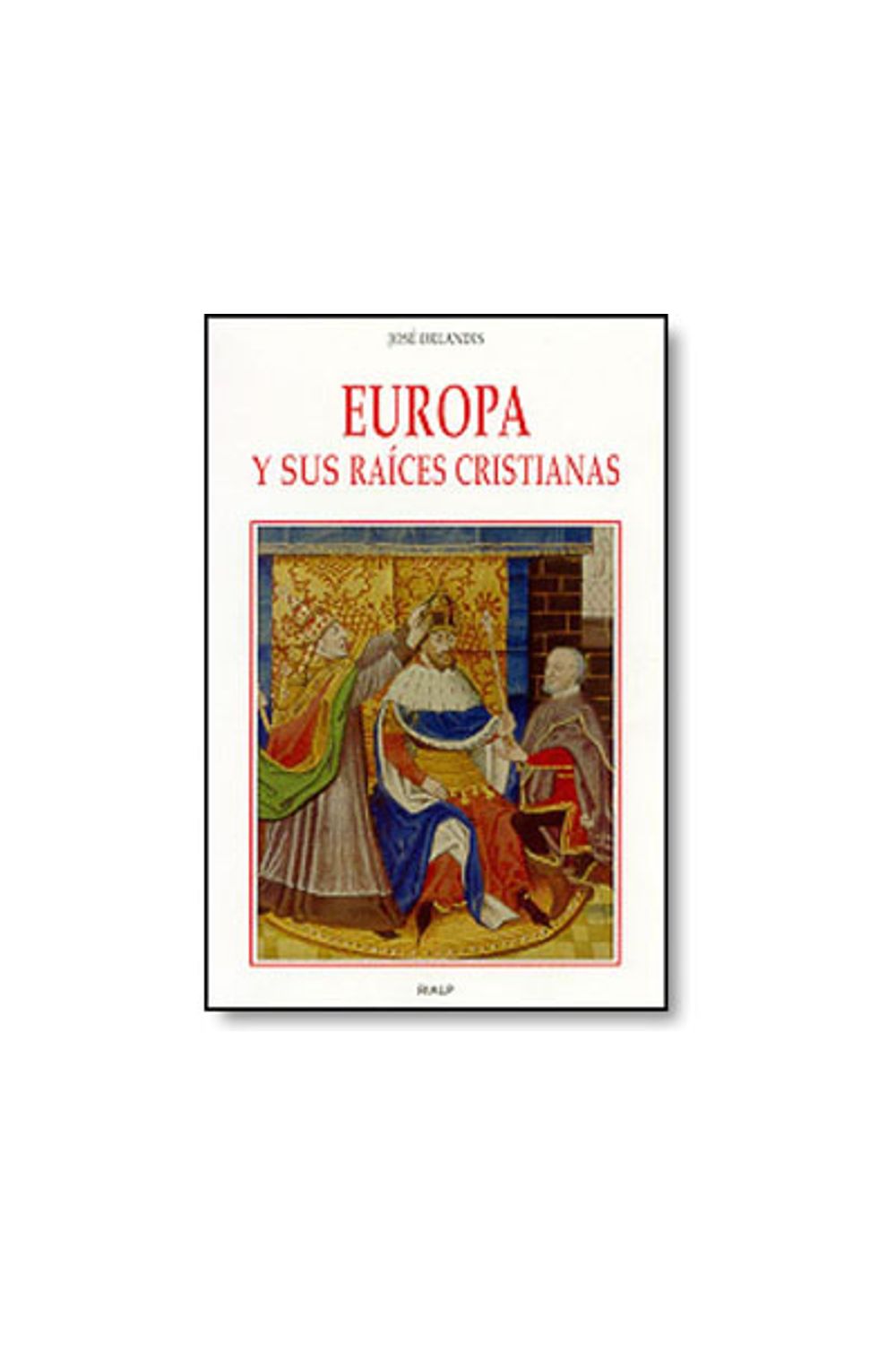 bw-europa-y-sus-raiacuteces-cristianas-ediciones-rialp-9788432137549