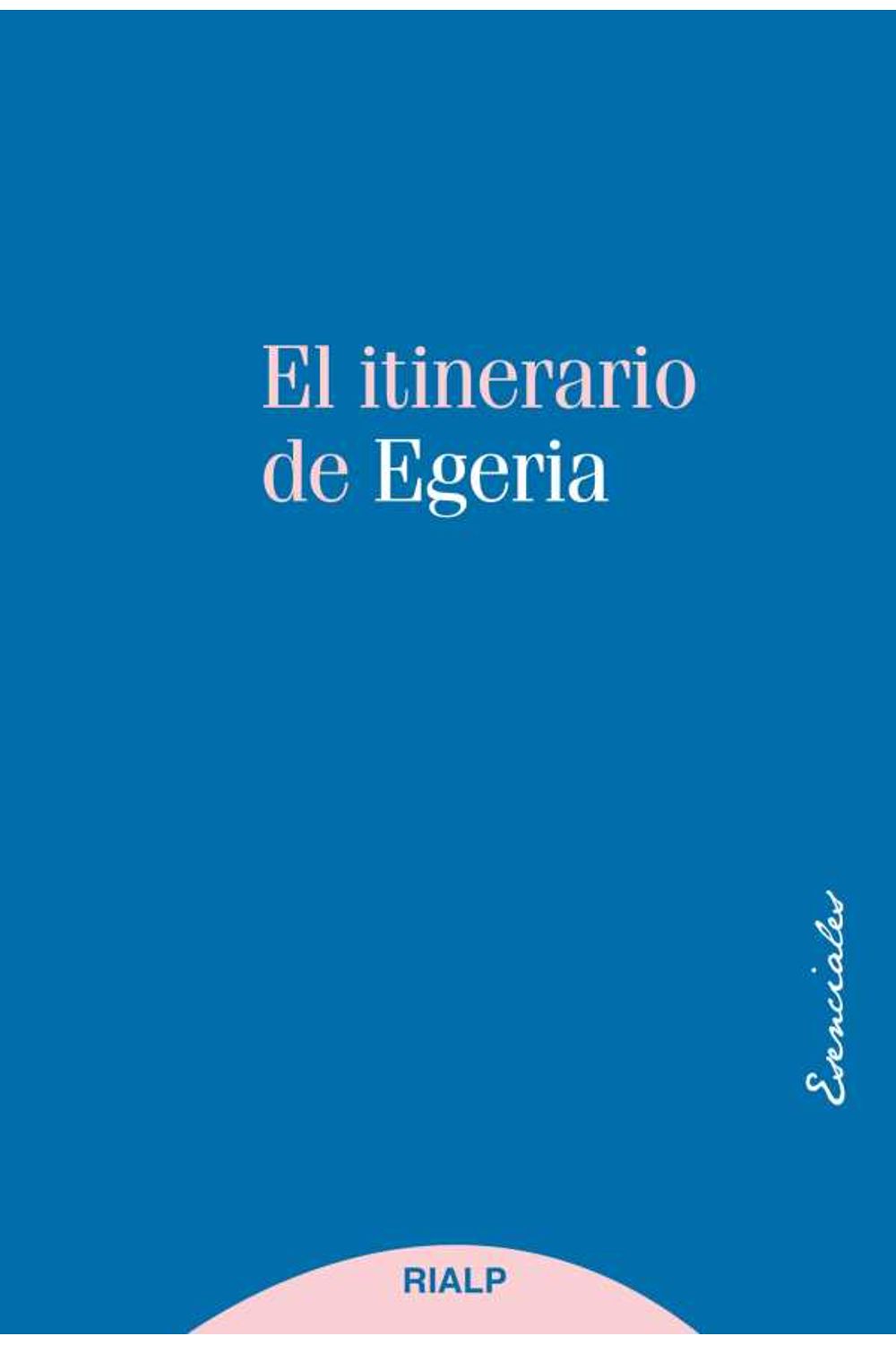 bw-el-itinerario-de-egeria-ediciones-rialp-9788432147210