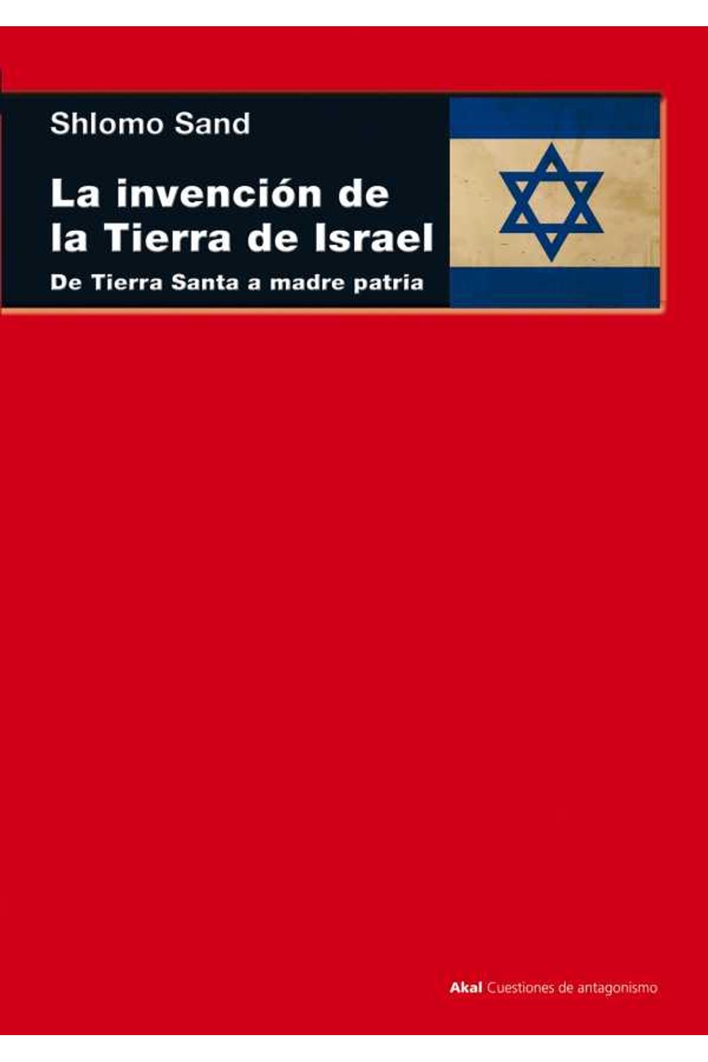 bw-la-invencioacuten-de-la-tierra-de-israel-ediciones-akal-9788446039112