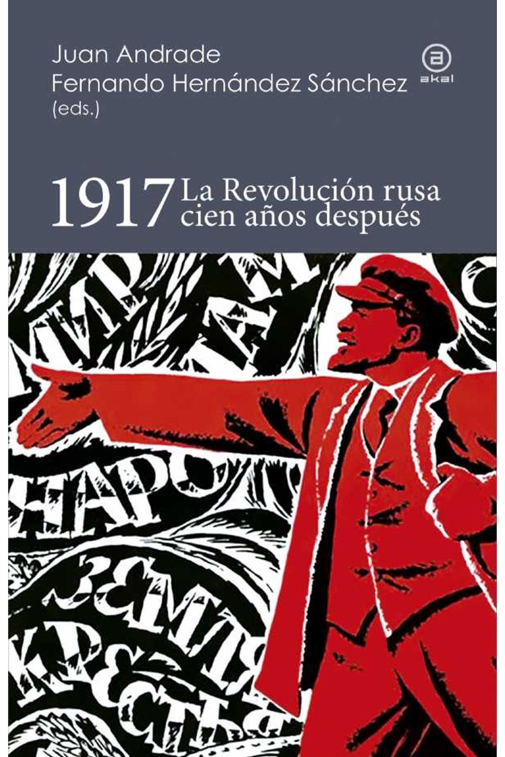 bw-1917-la-revolucioacuten-rusa-cien-antildeos-despueacutes-ediciones-akal-9788446044833