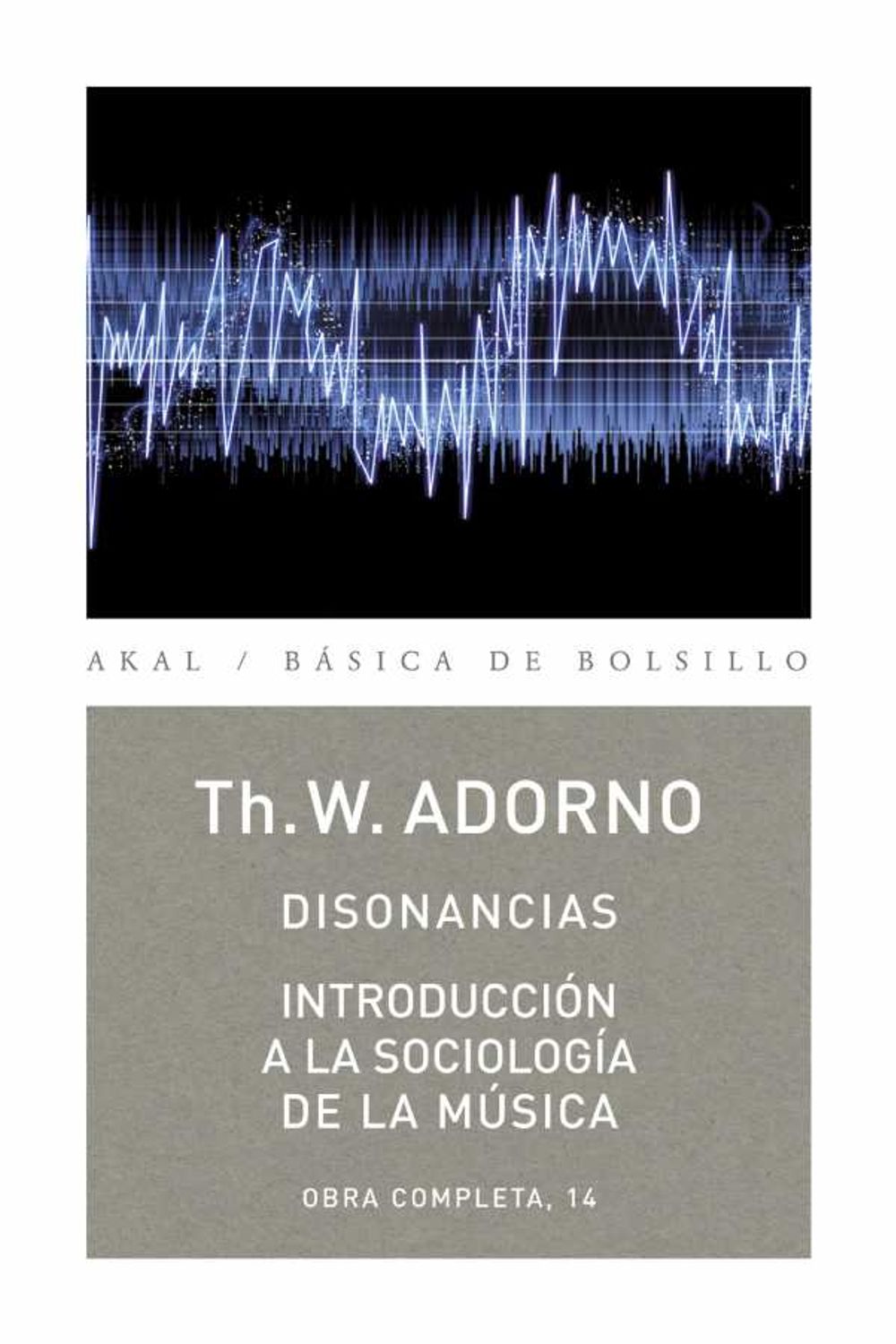 bw-disonancias-introduccioacuten-a-la-sociologiacutea-de-la-muacutesica-ediciones-akal-9788446046660