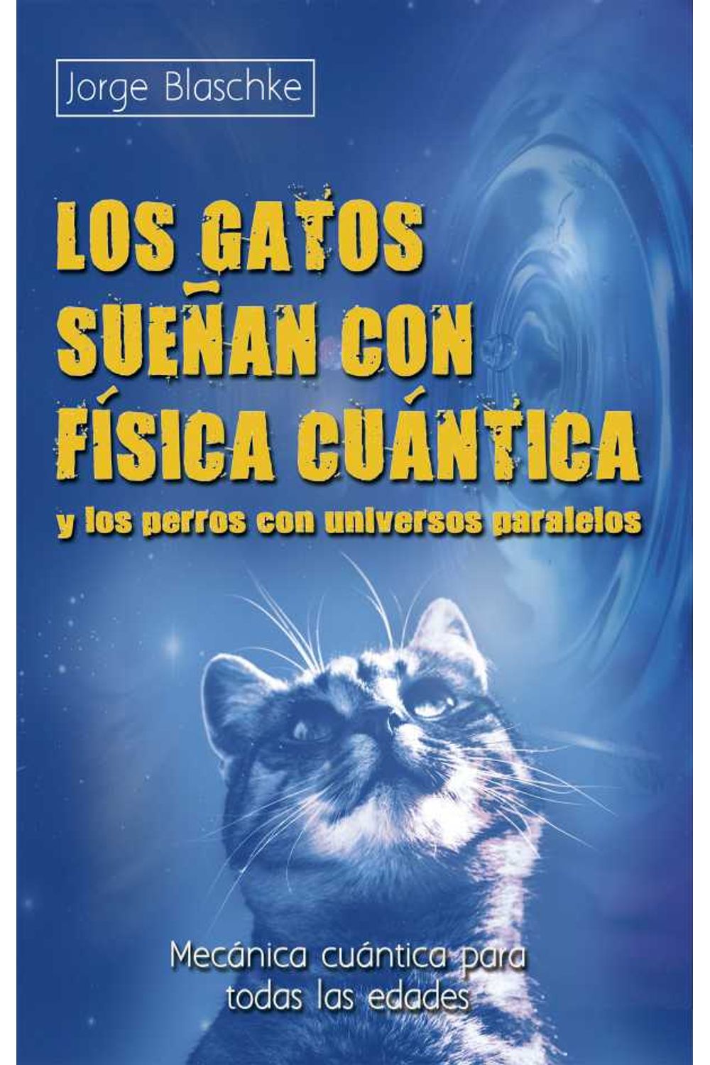bw-los-gatos-suentildean-con-fiacutesica-cuaacutentica-y-los-perros-con-universos-paralelos-ma-non-troppo-9788499174365