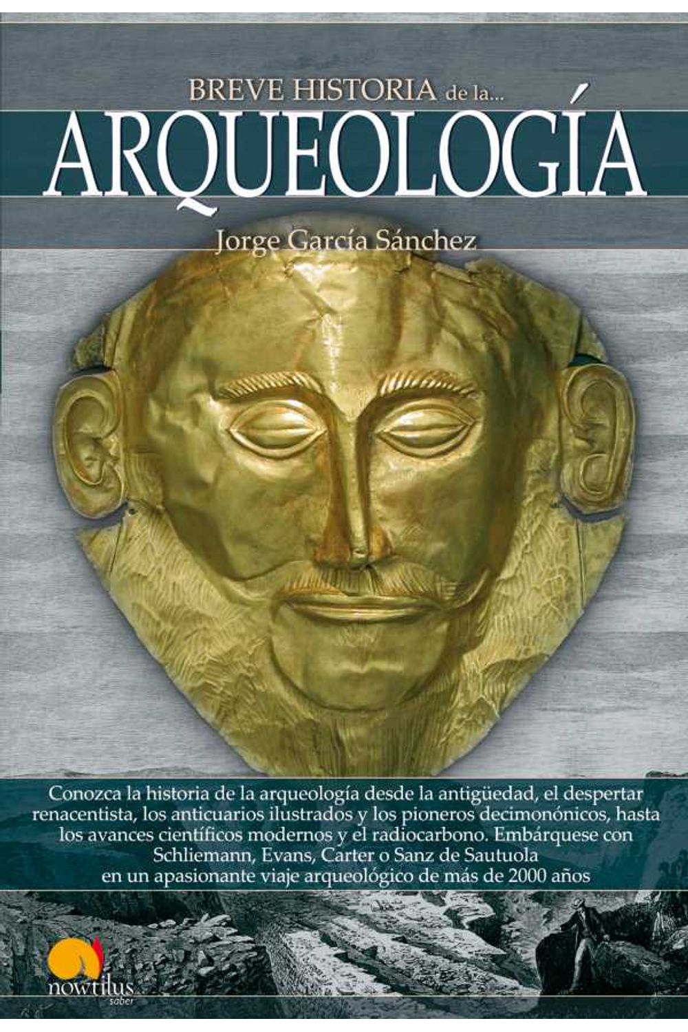 bw-breve-historia-de-la-arqueologiacutea-nowtilus-9788499675657