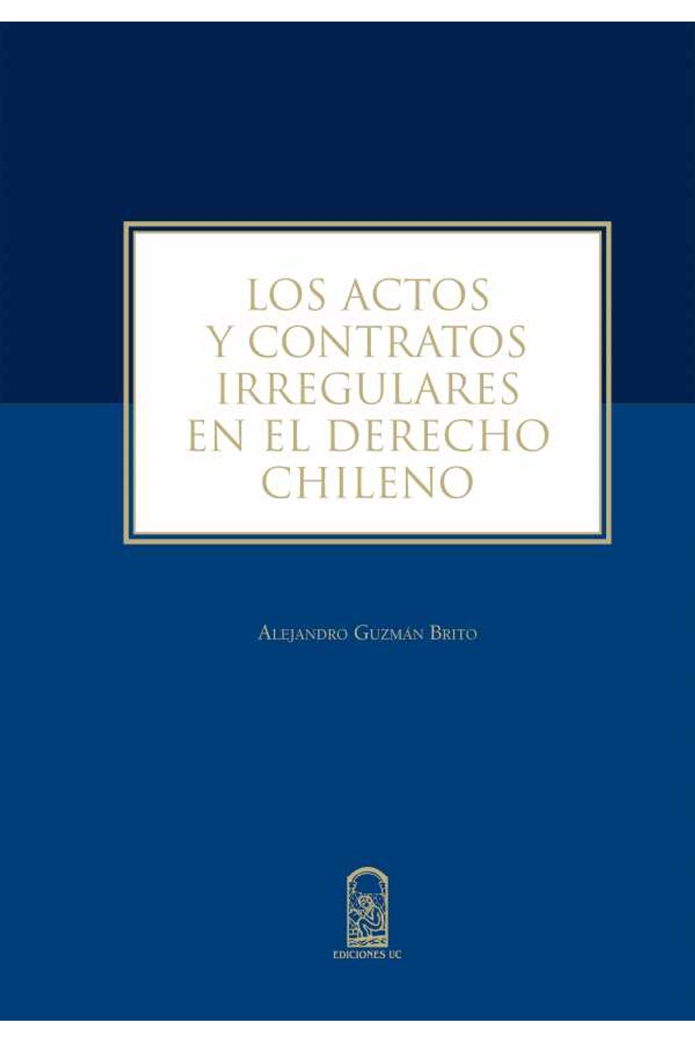 bw-los-actos-y-contratos-irregulares-en-el-derecho-chileno-ediciones-uc-9789561426580
