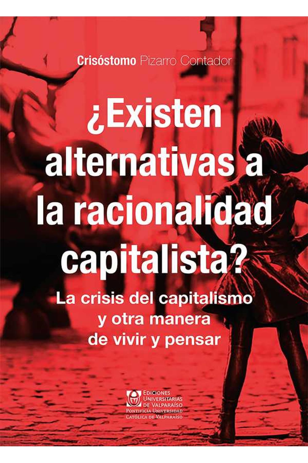bw-iquestexisten-alternativas-a-la-racionalidad-capitalista-ediciones-universitarias-de-valparaso-9789561708938