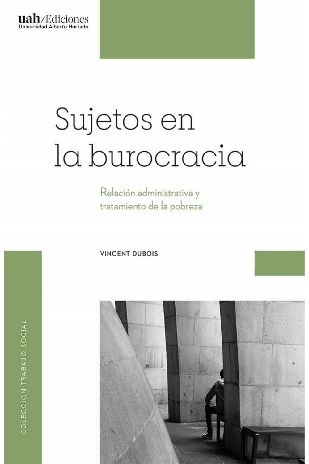 bw-sujetos-en-la-burocracia-ediciones-universidad-alberto-hurtado-9789563572247