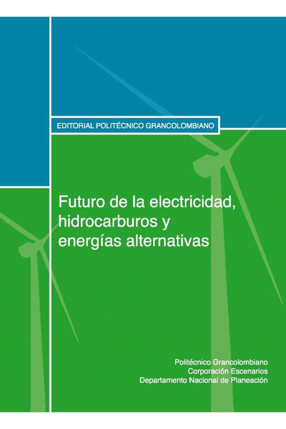 bw-futuro-de-la-electricidad-hidrocarburos-y-energiacuteas-alternativas-politecnico-grancolombiano-9789584417626