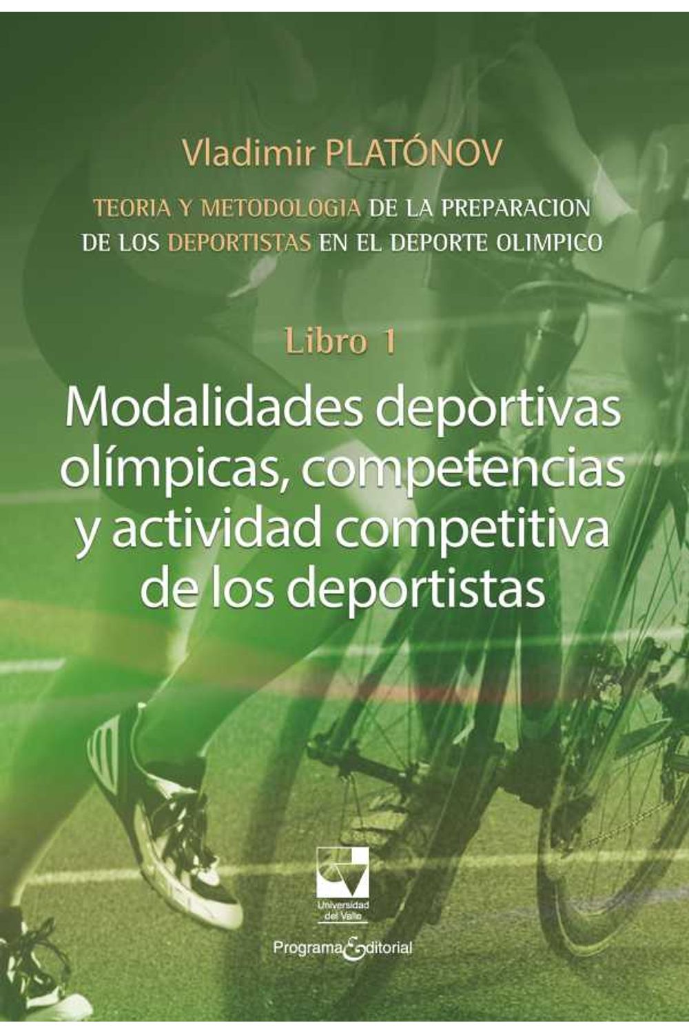bw-modalidades-deportivas-oliacutempicas-competencias-y-actividad-competitiva-de-los-deportistas-programa-editorial-universidad-del-valle-9789585156616