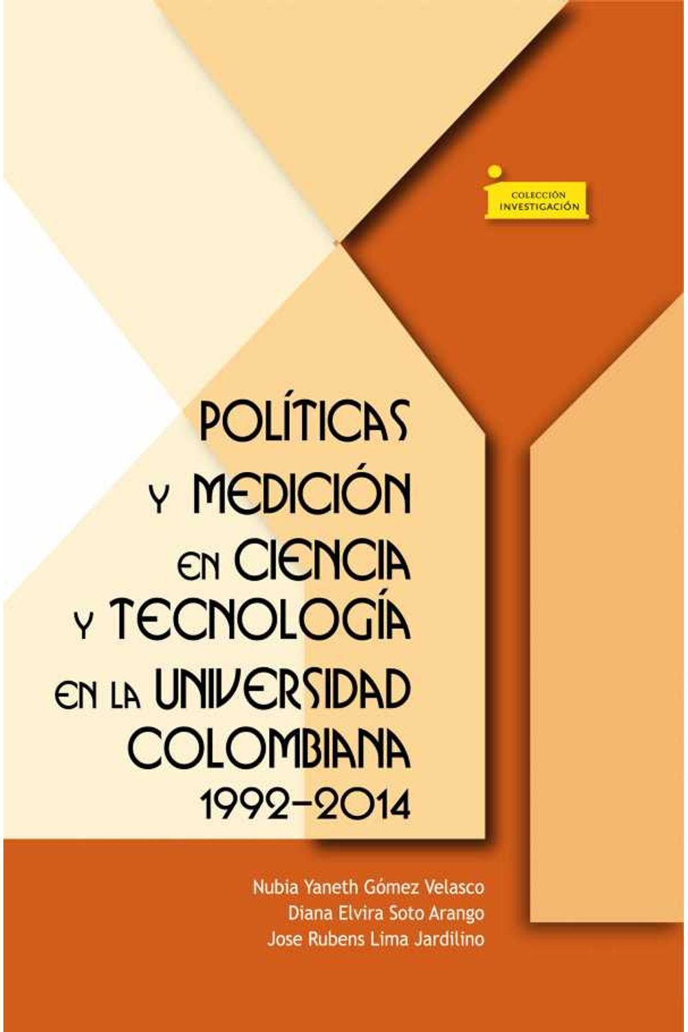 bw-poliacuteticas-y-medicioacuten-en-ciencia-y-tecnologiacutea-en-la-universidad-colombiana-19922014-editorial-de-la-universidad-pedaggica-y-tecnolgica-de-colombia-uptc-9789586604314