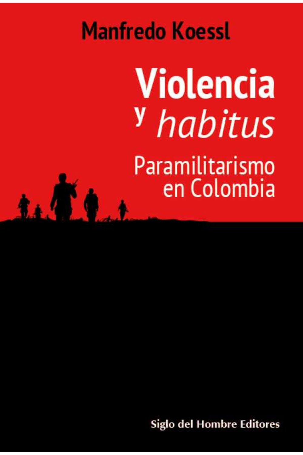 bw-violencia-y-habitus-siglo-del-hombre-editores-9789586653466