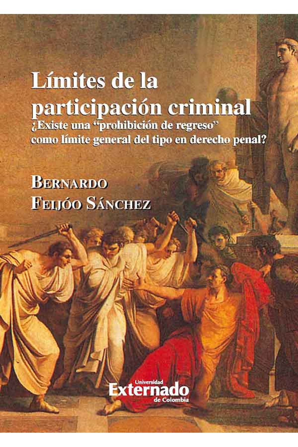 bw-liacutemites-de-participacioacuten-criminal-iquestexiste-una-prohibicioacuten-de-regreso-como-liacutemite-general-del-tipo-en-derecho-penal-u-externado-de-colombia-9789587105216