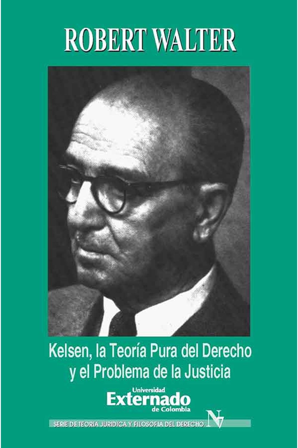 bw-kelsen-la-teoriacutea-pura-del-derecho-y-el-problema-de-la-justicia-u-externado-de-colombia-9789587109764