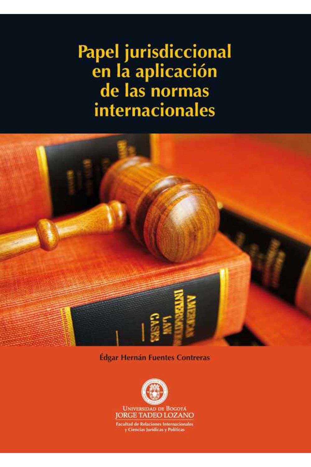 bw-papel-jurisdiccional-en-la-aplicacioacuten-de-las-normas-internacionales-editorial-utadeo-9789587250367