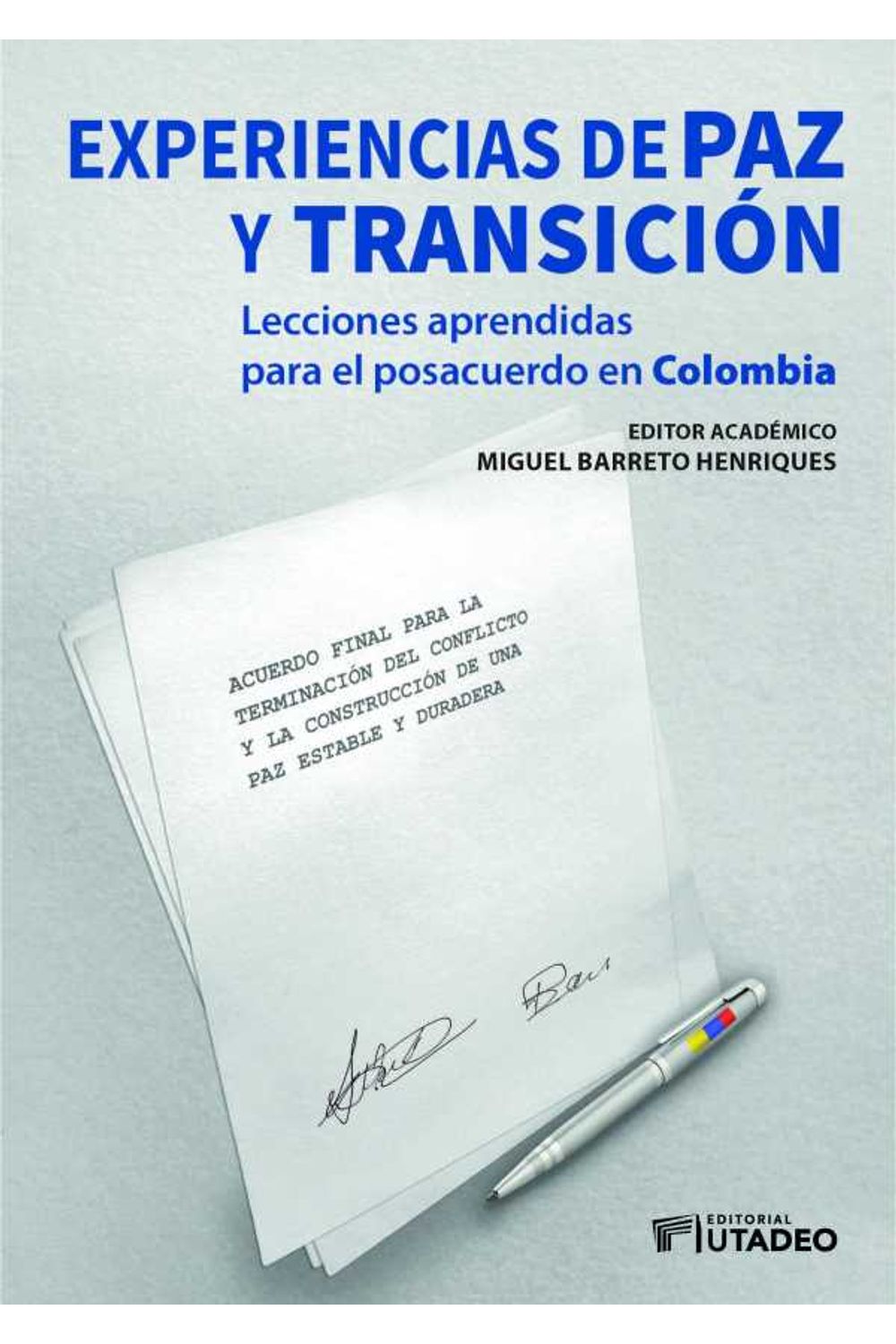 bw-experiencias-de-paz-y-transicioacuten-lecciones-aprendidas-para-el-posacuerdo-en-colombia-editorial-utadeo-9789587252873