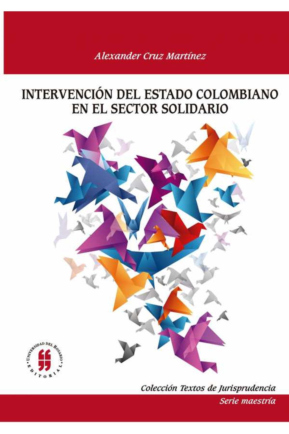 bw-intervencioacuten-del-estado-colombiano-en-el-sector-solidario-editorial-universidad-del-rosario-9789587382259