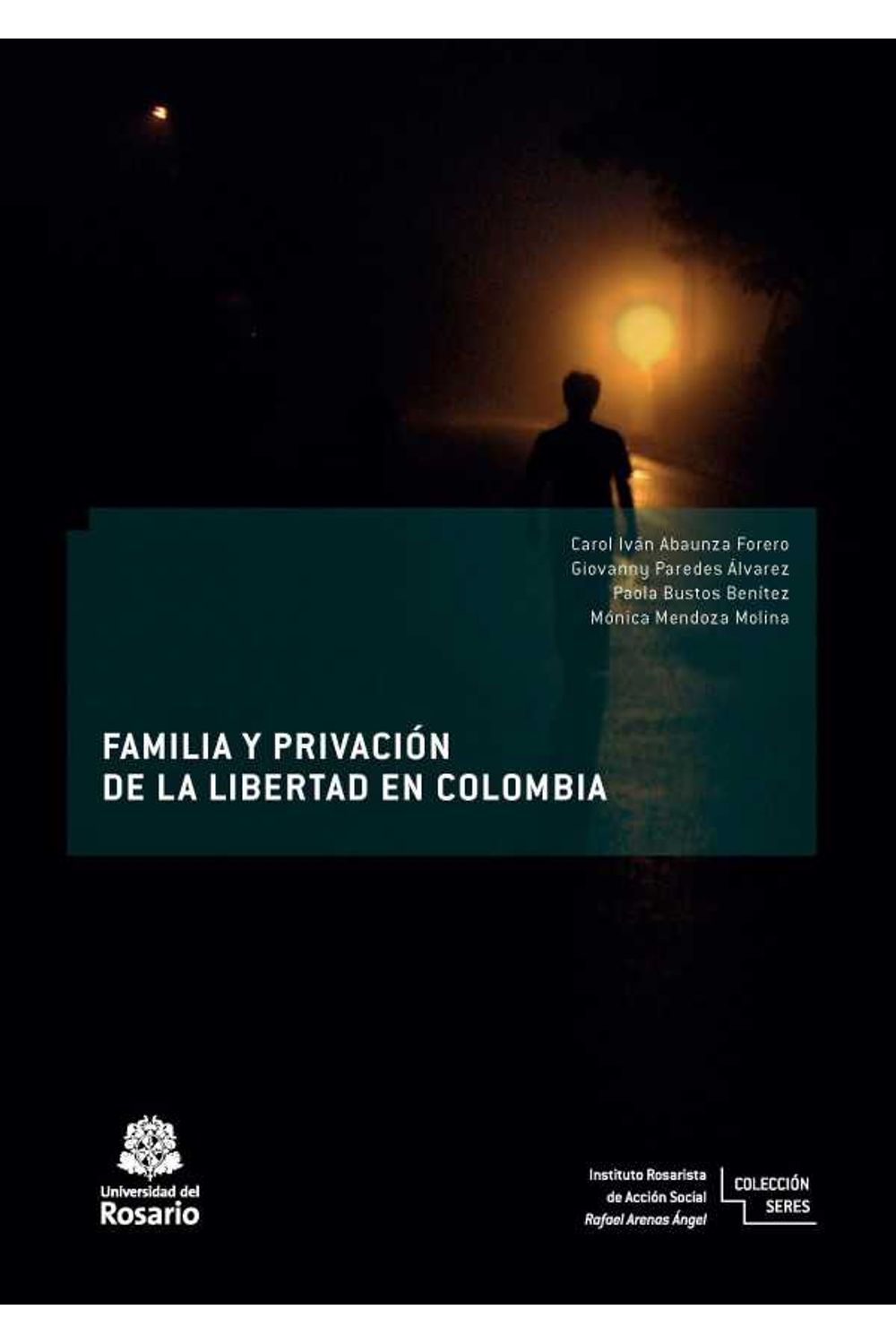 bw-familia-y-privacioacuten-de-la-libertad-en-colombia-editorial-universidad-del-rosario-9789587387360