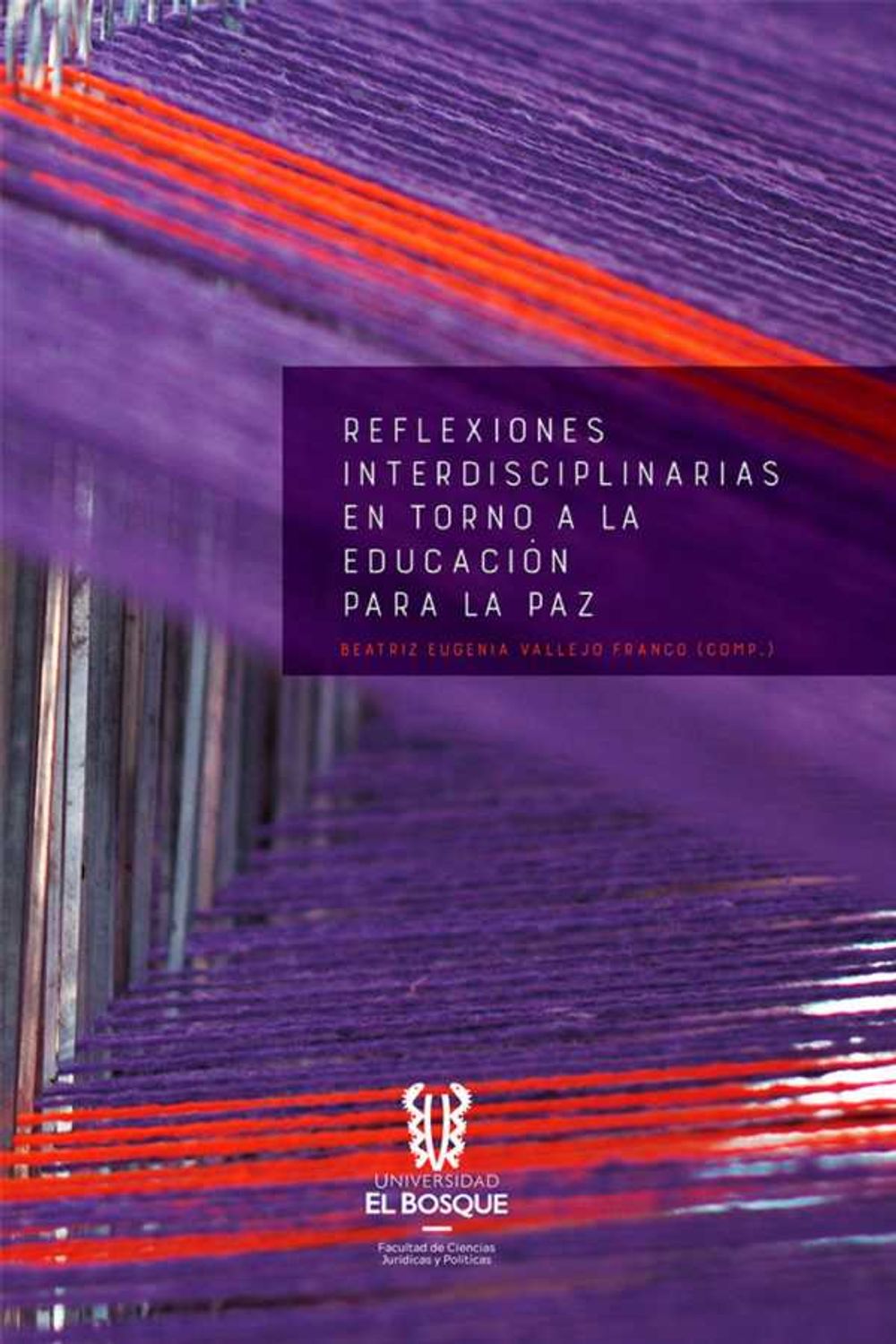 bw-reflexiones-interdisciplinarias-en-torno-a-la-educacioacuten-para-la-paz-universidad-del-bosque-9789587390933