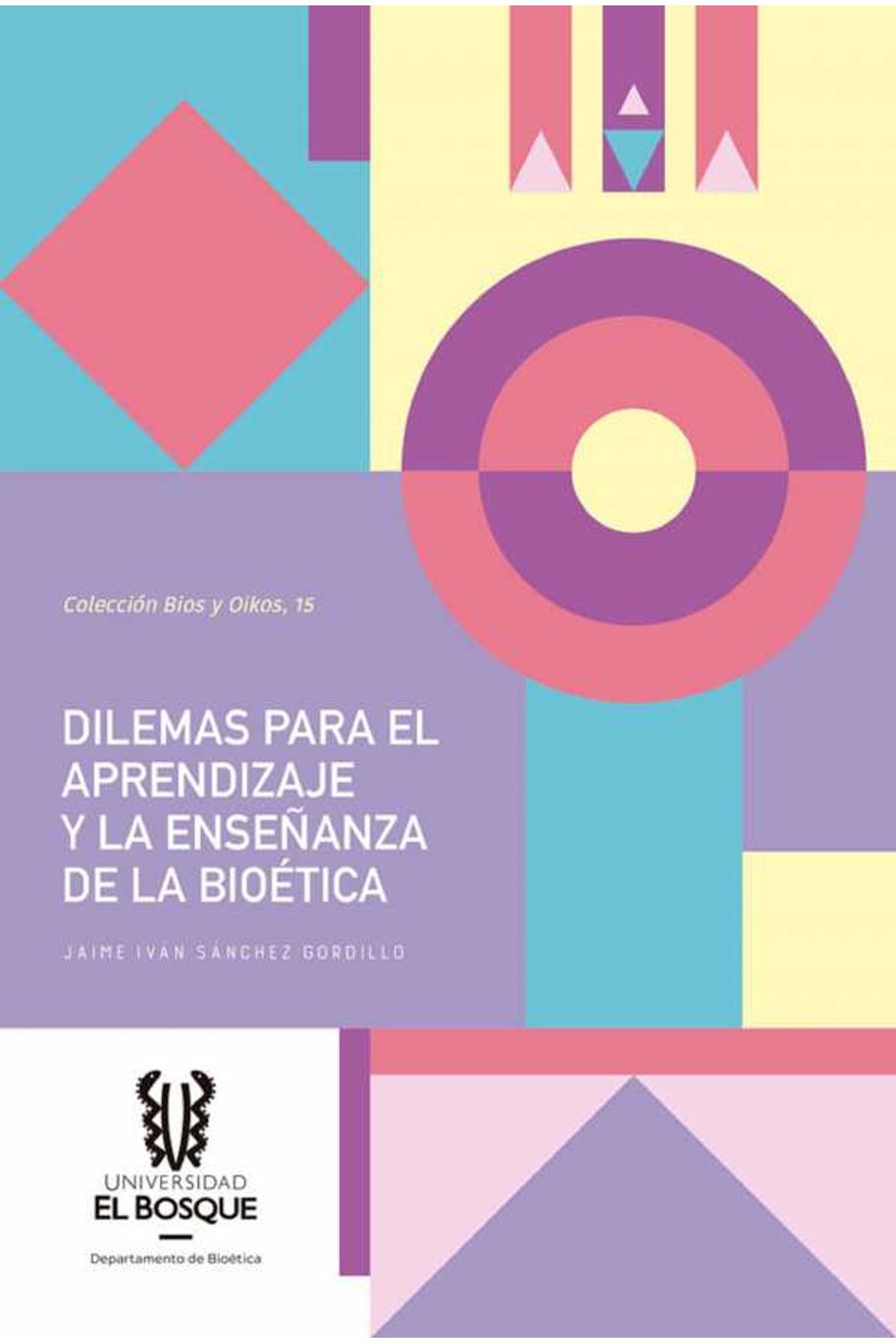 bw-dilemas-para-el-aprendizaje-y-la-ensentildeanza-de-la-bioeacutetica-universidad-del-bosque-9789587390971