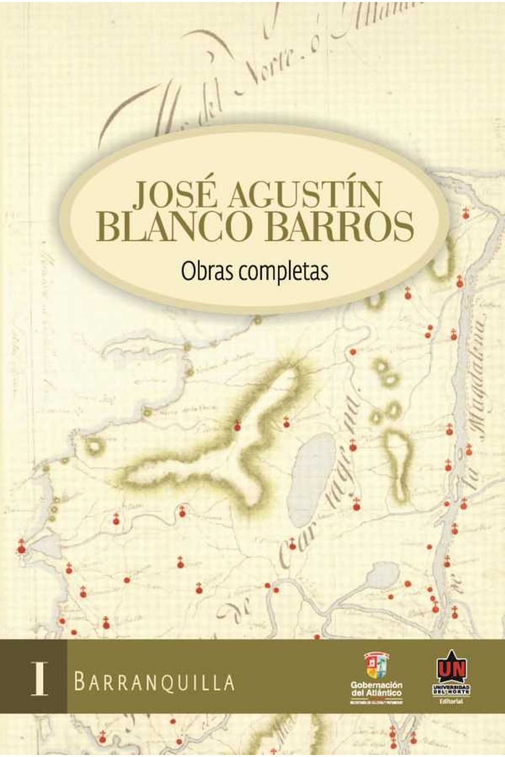 bw-joseacute-agustiacuten-blanco-barros-obras-completas-tomo-i-barranquilla-u-del-norte-editorial-9789587410525